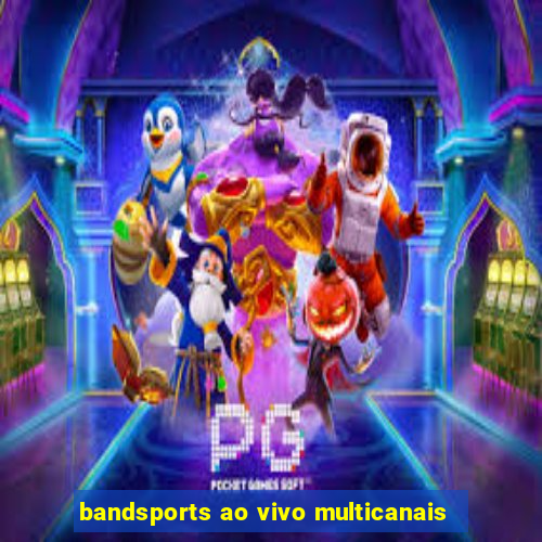 bandsports ao vivo multicanais